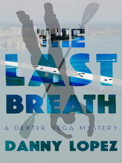 Title details for The Last Breath by Danny Lopez - Available